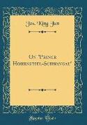 On "prince Hohenstiel-Schwangau" (Classic Reprint)