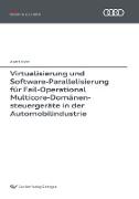 Virtualisierung und Software-Parallelisierung für Fail-Operational Multicore-Domänensteuergeräte in der Automobilindustrie