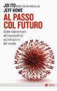 Al passo col futuro. Come sopravvivere all'imprevedibile accelerazione del mondo