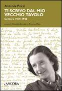 Ti scrivo dal mio vecchio tavolo... Lettere 1919-1938