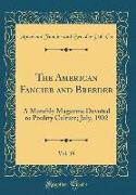 The American Fancier and Breeder, Vol. 19: A Monthly Magazine Devoted to Poultry Culture, July, 1902 (Classic Reprint)