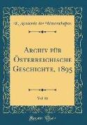 Archiv für Österreichische Geschichte, 1895, Vol. 81 (Classic Reprint)