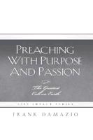 Preaching with Purpose and Passion: The Greatest Call on Earth