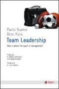 Team leadership. Idee e azioni tra sport e management