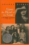 Upon the Head of the Goat: A Childhood in Hungary 1939-1944