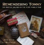 Remembering Tommy: The British Soldier in the First World War