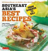 Southeast Asia's Best Recipes: From Bangkok to Bali [Southeast Asian Cookbook, 121 Recipes]