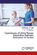 Experiences of Clinic Nurses Regarding Diabetes Education in Turkey