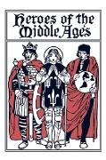 Heroes of the Middle Ages (Yesterday's Classics)