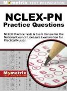 NCLEX-PN Practice Questions: NCLEX Practice Tests & Exam Review for the National Council Licensure Examination for Practical Nurses