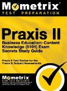 Praxis II Business Education: Content Knowledge (5101) Exam Secrets: Praxis II Test Review for the Praxis II: Subject Assessments