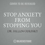 Stop Anxiety from Stopping You: The Breakthrough Program for Conquering Panic and Social Anxiety