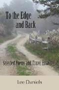 To the Edge and Back: Selected Poems and Travel Essays