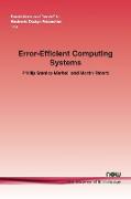 Error-Efficient Computing Systems