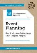 The Non-Obvious Guide To Event Planning (For Kick-Ass Gatherings That Inspire People)