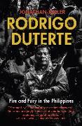 Rodrigo Duterte: Fire and Fury in the Philippines