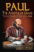 Paul, the Apostle of Grace: Volume 1