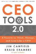 CEO Tools 2.0: A System to Think, Manage, and Lead Like a CEO