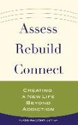 Assess, Rebuild, Connect: Creating a New Life Beyond Addiction