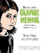 The Art of the Graphic Memoir: Tell Your Story, Change Your Life