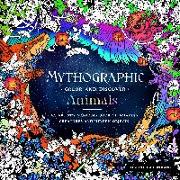 Mythographic Color and Discover: Animals: An Artist's Coloring Book of Amazing Creatures and Hidden Objects