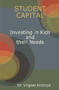 Student Capital Investing in Kids and Their Needs