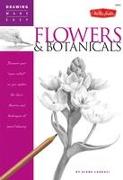 Flowers & Botanicals: Discover Your 'inner Artist' as You Explore the Basic Theories and Techniques of Pencil Drawing