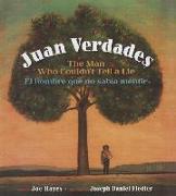 Juan Verdades: The Man Who Couldn't Tella Lie