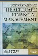 Understanding Healthcare Financial Management, Seventh Edition