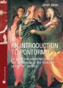 An Introduction to Pontormo: "A Great But Neglected Painter and Draftsman of the First Part of the 16th Century"