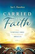 Carried by Faith
