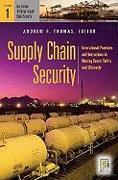 Supply Chain Security [2 Volumes]: International Practices and Innovations in Moving Goods Safely and Efficiently