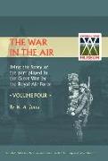 War in the Air.Being the Story of the Part Played in the Great War by the Royal Air Force. Volume Four