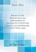 Report on the Maintenance and Improvement of the Quality of Egyptian Cotton and the Increase of Its Yield, 1920 (Classic Reprint)