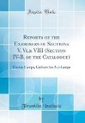 Reports of the Examiners of Sections V, Vi,& VIII (Section IV-B, of the Catalogue)