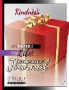 Change Your Posture! Change Your Life! Affirmation Journal Vol. 11: Kindness