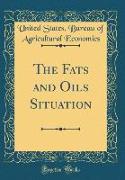 The Fats and Oils Situation (Classic Reprint)