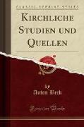 Kirchliche Studien und Quellen (Classic Reprint)