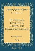 Die Moderne Literatur in Gruppen-und Einzeldarstellungen, Vol. 2 (Classic Reprint)