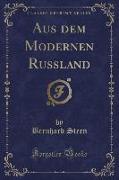 Aus dem Modernen Russland (Classic Reprint)