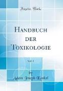 Handbuch der Toxikologie, Vol. 1 (Classic Reprint)