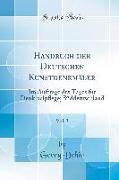 Handbuch Der Deutschen Kunstdenkmäler, Vol. 3: Im Auftrage Des Tages Für Denkmalpflege, Süddeutschland (Classic Reprint)