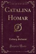 Catalina Homar (Classic Reprint)