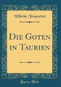 Die Goten in Taurien (Classic Reprint)