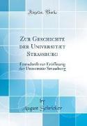 Zur Geschichte der Universitæt Strassburg
