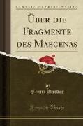 Über die Fragmente des Maecenas (Classic Reprint)