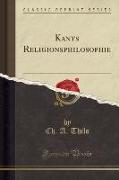 Kants Religionsphilosophie (Classic Reprint)