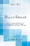 Helen Keller: Die Entwicklung Und Erziehung Einer Taubstummblinden, ALS Psychologisches, Pädagogisches Und Sprachtheoretisches Probl