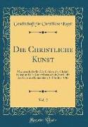 Die Christliche Kunst, Vol. 2
