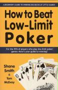 How to Beat Low-Limit Poker: A Beginner's Guide to Winning Big Bucks at Little Games!